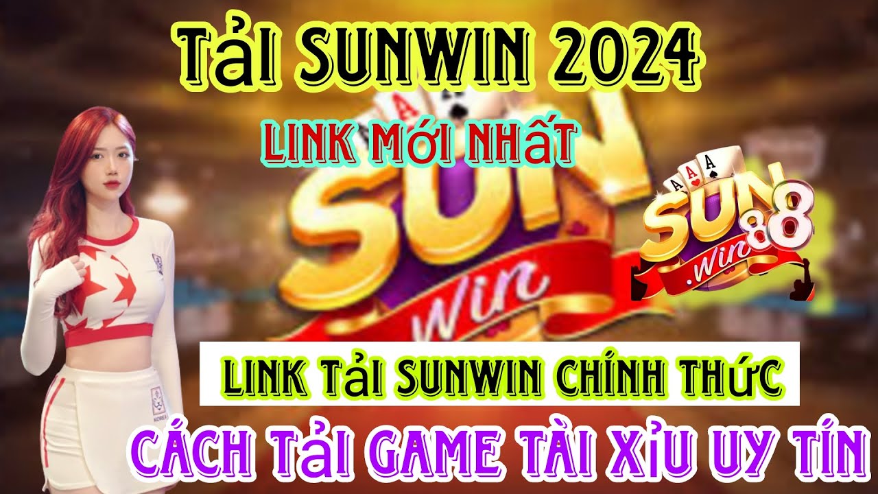 Tải game Sunwin - Trải nghiệm không giới hạn